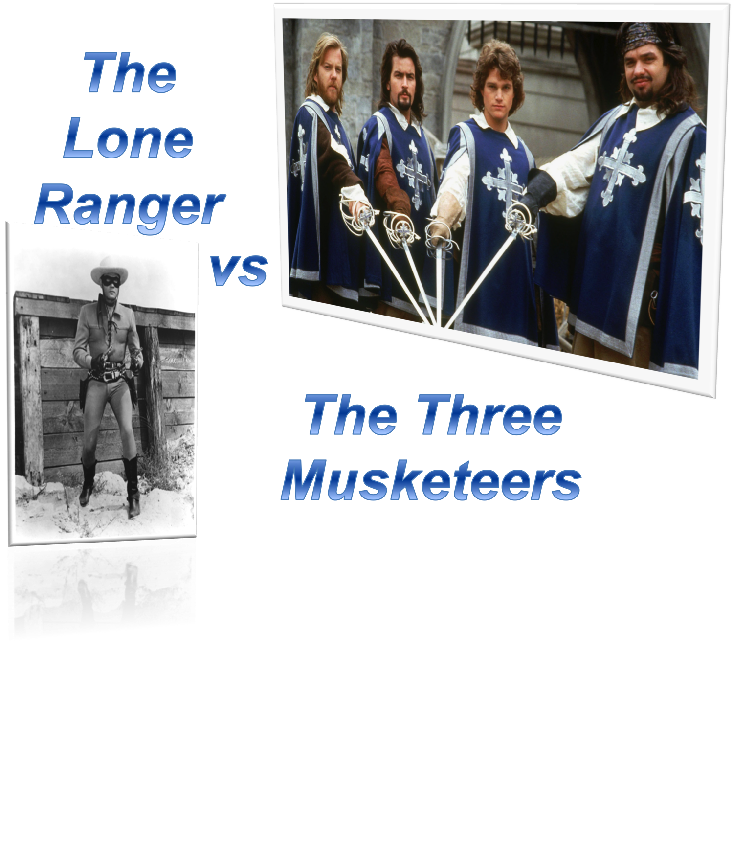 Lone Ranger vs Three Musketeers